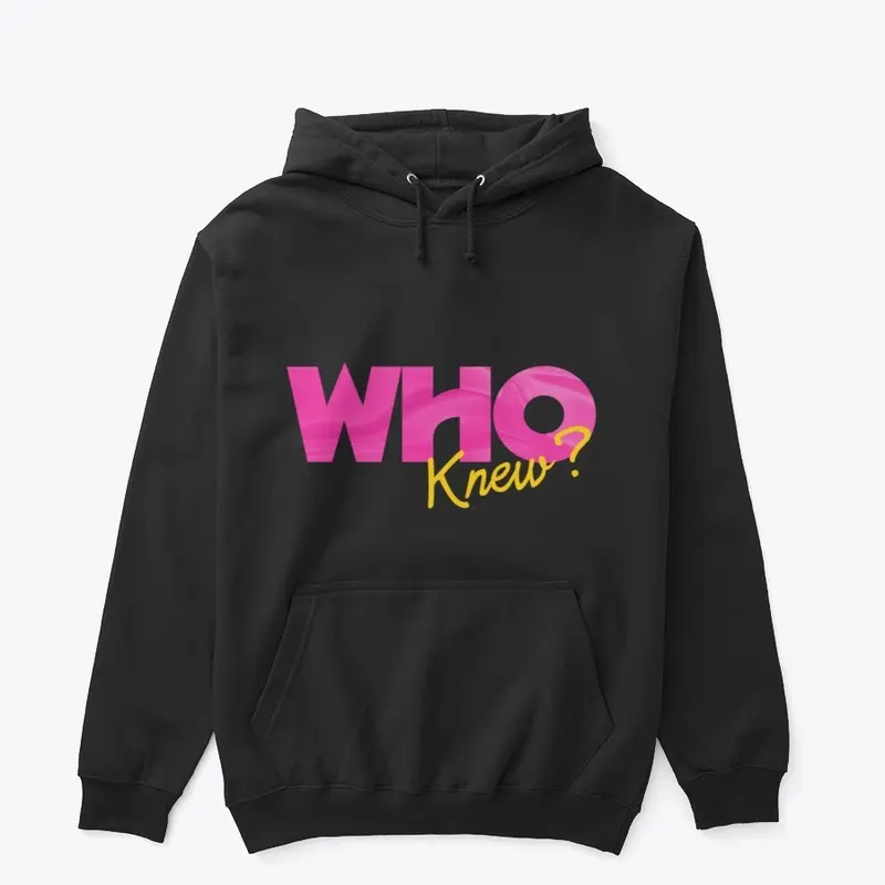 'Who Knew?' Pullover Hoodie